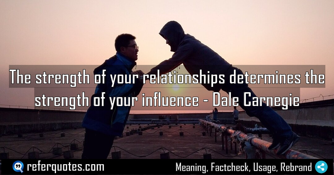 The strength of your relationships determines the strength Meaning Factcheck Usage