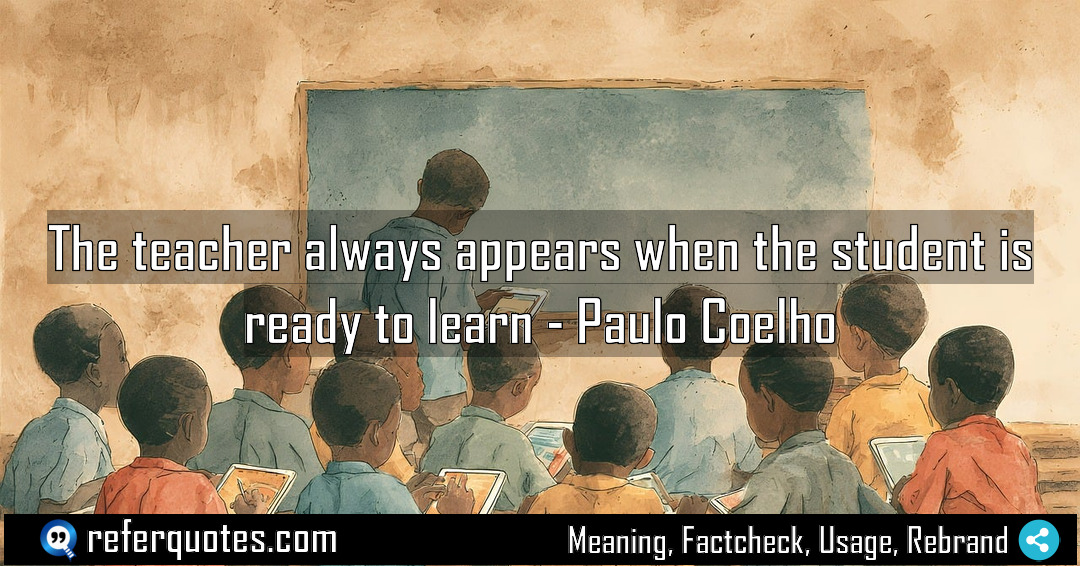 The teacher always appears when the student is Meaning Factcheck Usage