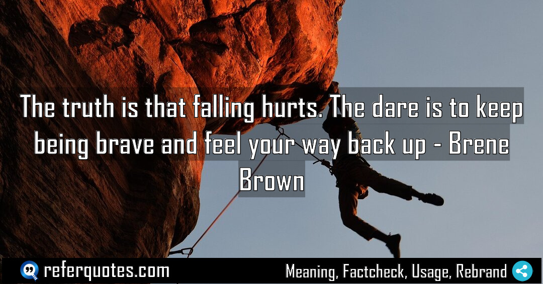 The truth is that falling hurts The dare Meaning Factcheck Usage
