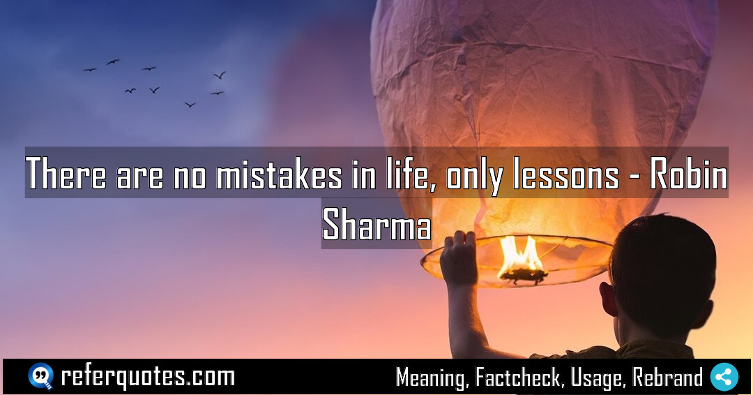 There are no mistakes in life only lessons Meaning Factcheck Usage