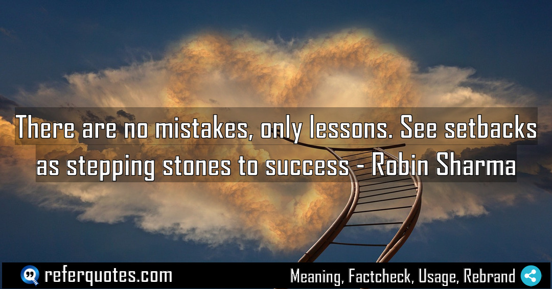 There are no mistakes only lessons See setbacks Meaning Factcheck Usage