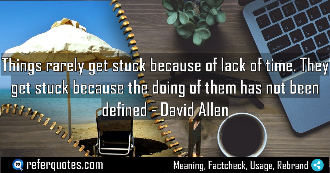 Things rarely get stuck because of lack of Meaning Factcheck Usage
