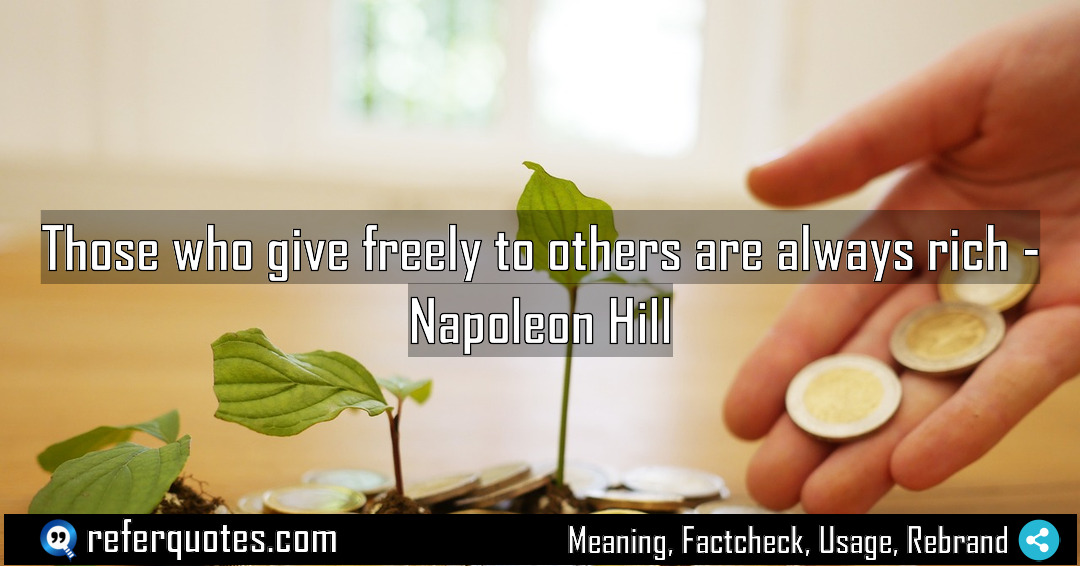 Those who give freely to others are always Meaning Factcheck Usage