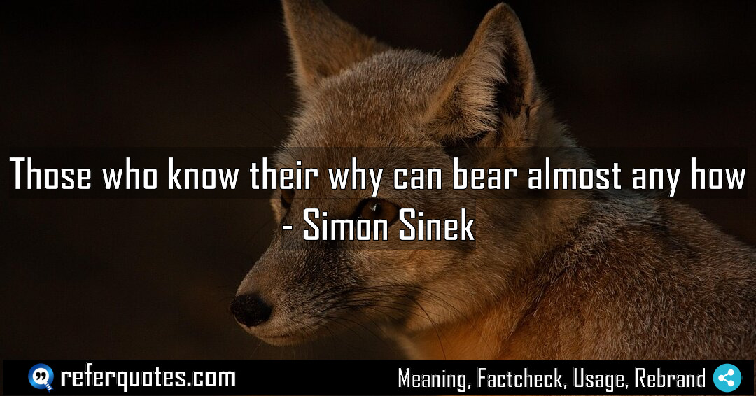 Those who know their why can bear almost Meaning Factcheck Usage