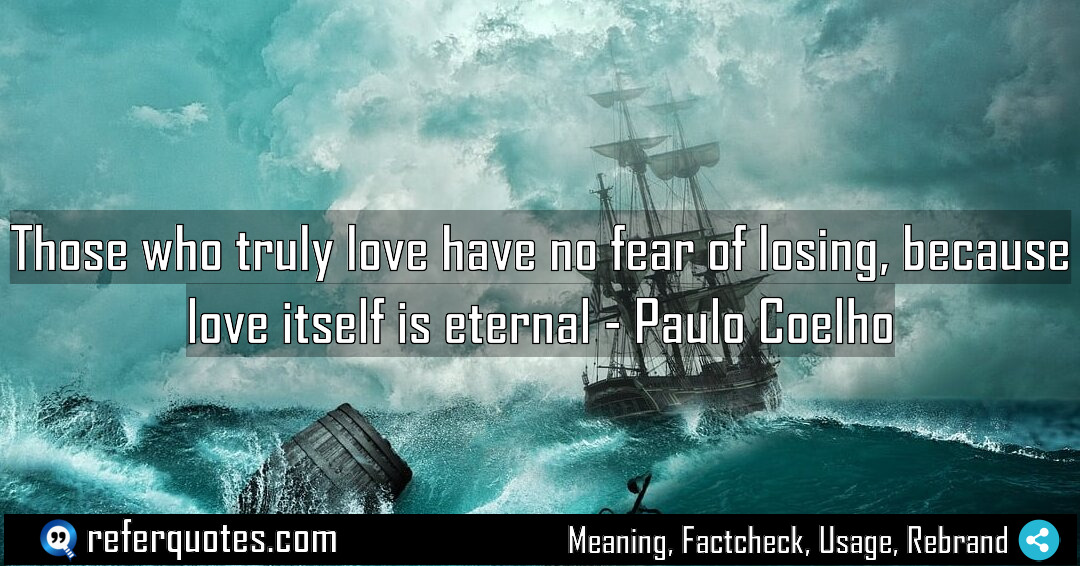 Those who truly love have no fear of Meaning Factcheck Usage