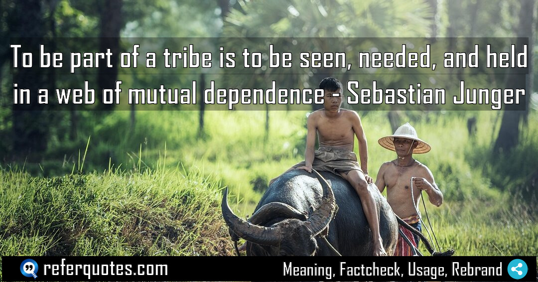 To be part of a tribe is to Meaning Factcheck Usage