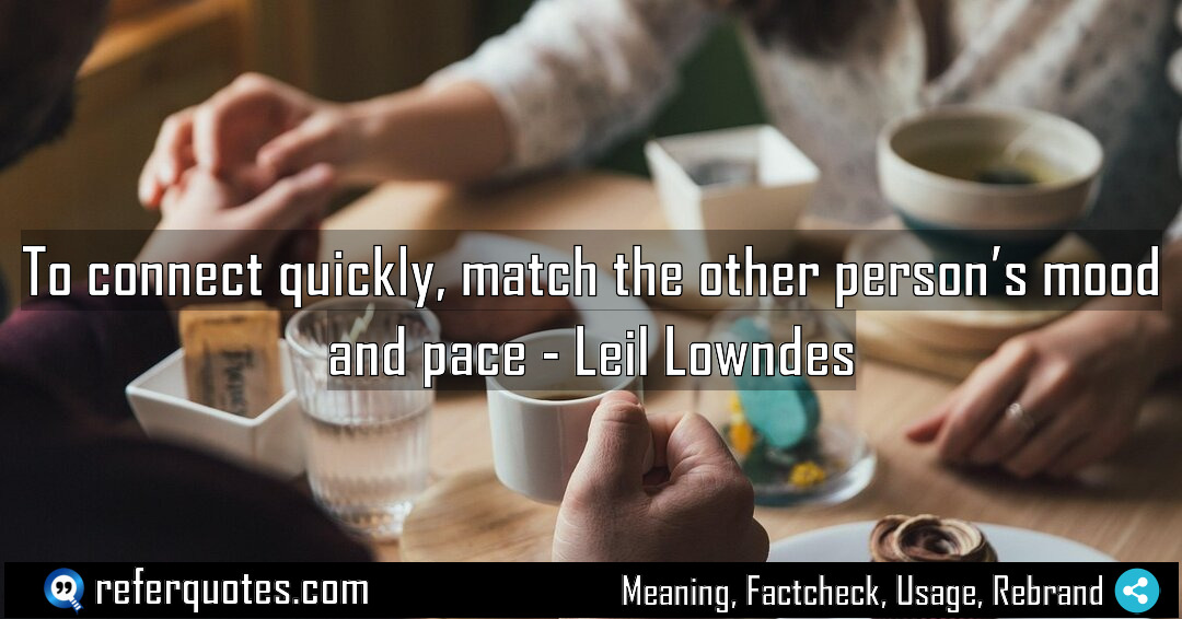To connect quickly match the other person s Meaning Factcheck Usage