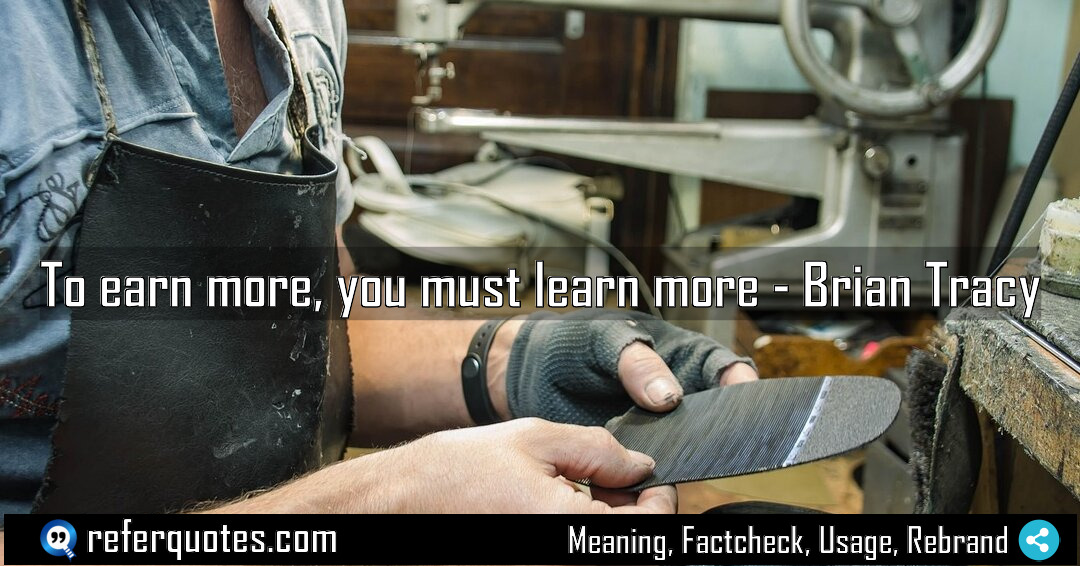 To earn more you must learn more Meaning Factcheck Usage