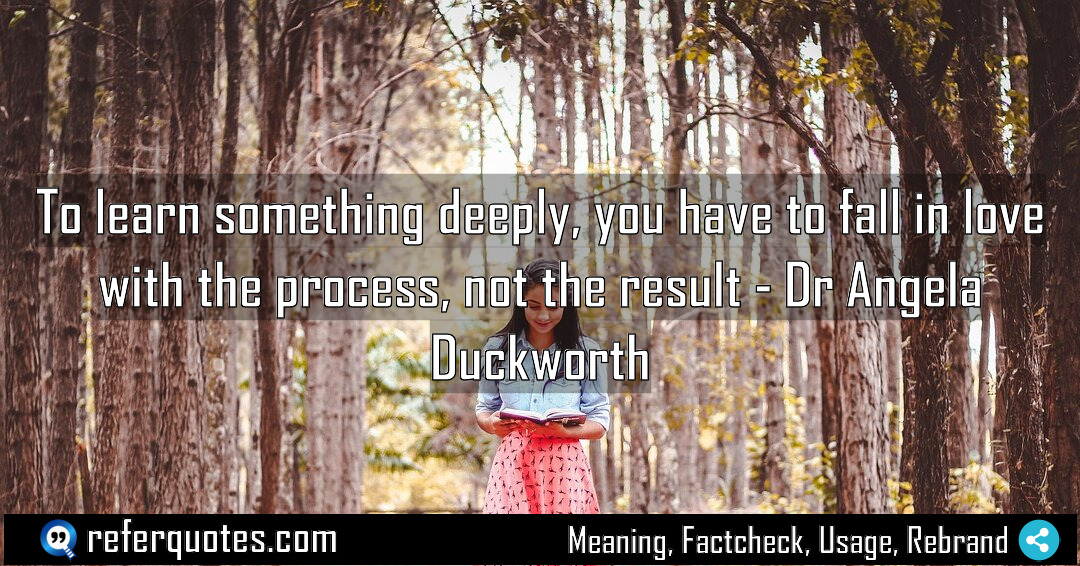 To learn something deeply you have to fall Meaning Factcheck Usage