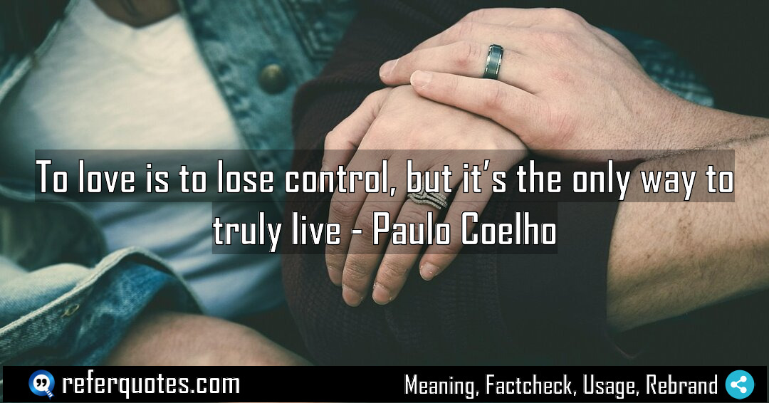 To love is to lose control but it Meaning Factcheck Usage