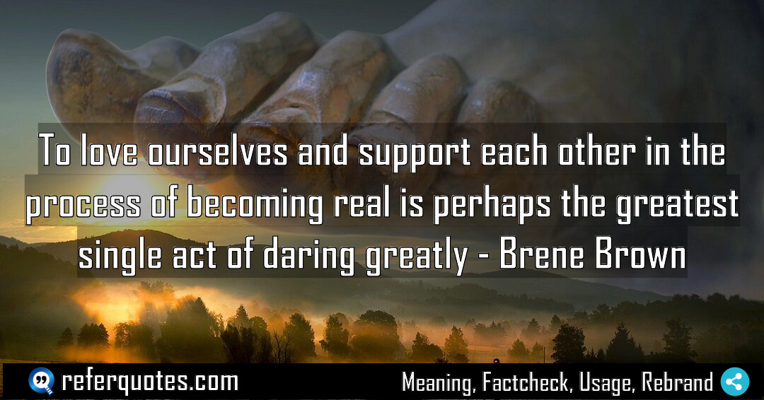 To love ourselves and support each other in Meaning Factcheck Usage