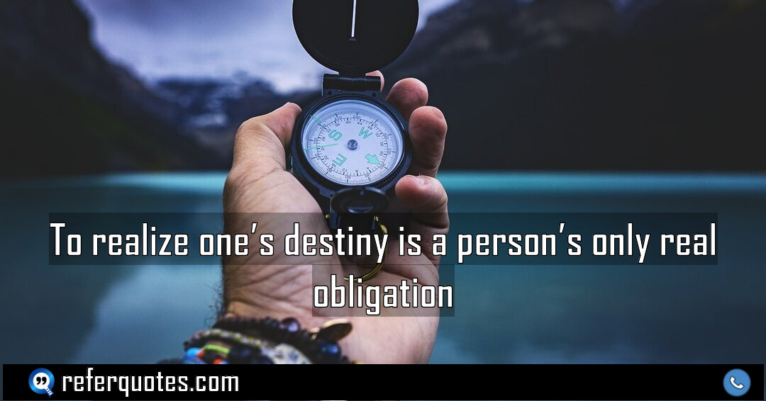 To realize one s destiny is a person Meaning Factcheck Usage