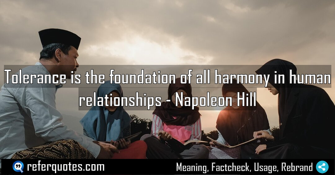 Tolerance is the foundation of all harmony in Meaning Factcheck Usage