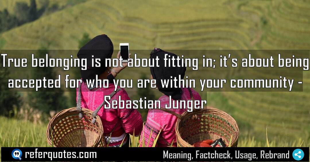 True belonging is not about fitting in it Meaning Factcheck Usage