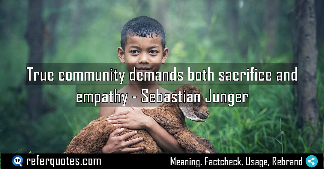 True community demands both sacrifice and empathy Meaning Factcheck Usage