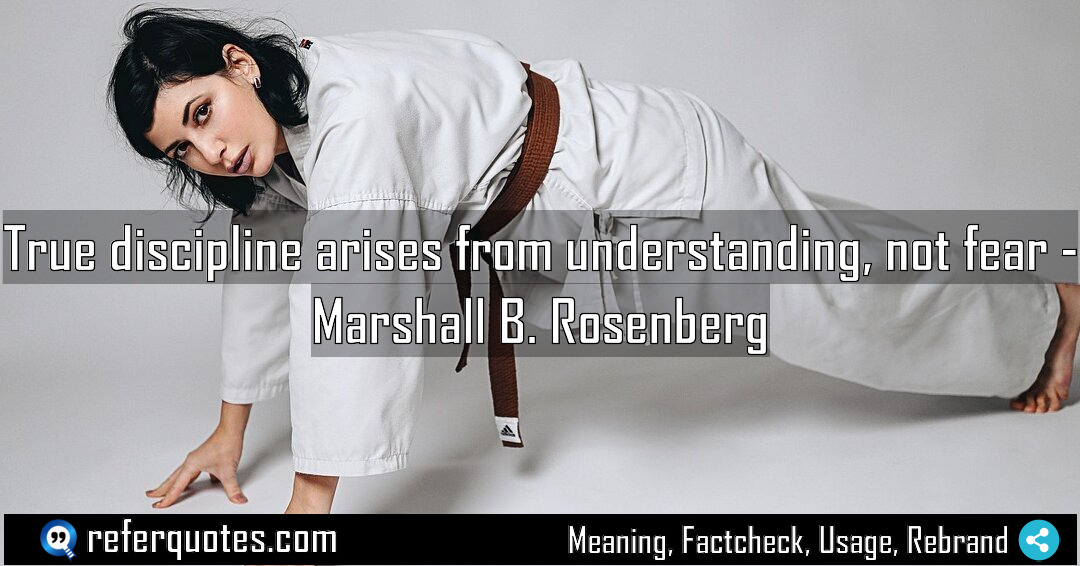 True discipline arises from understanding not fear Meaning Factcheck Usage