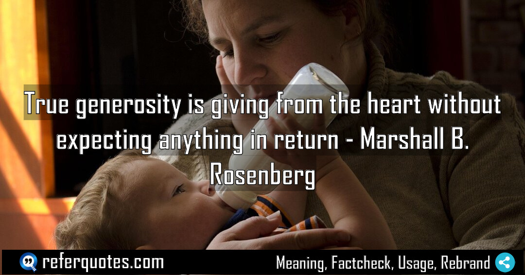 True generosity is giving from the heart without Meaning Factcheck Usage