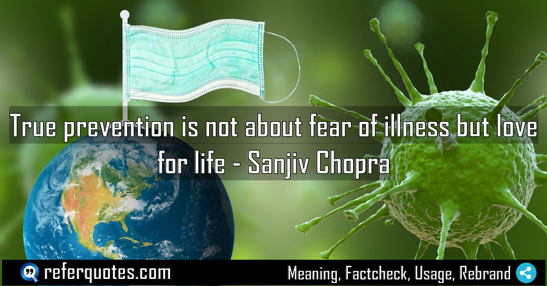 True prevention is not about fear of illness Meaning Factcheck Usage
