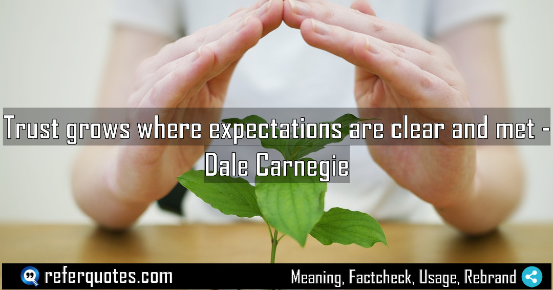 Trust grows where expectations are clear and met Meaning Factcheck Usage