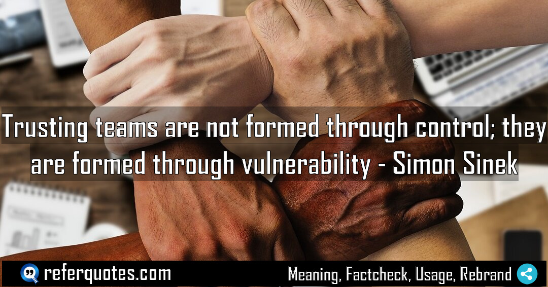 Trusting teams are not formed through control they Meaning Factcheck Usage