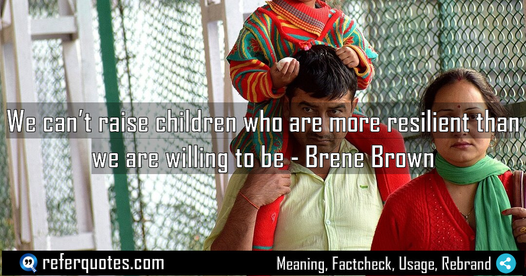 We can t raise children who are more Meaning Factcheck Usage