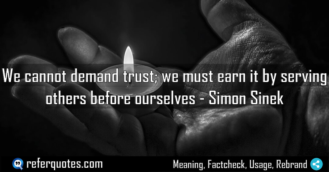We cannot demand trust we must earn it Meaning Factcheck Usage