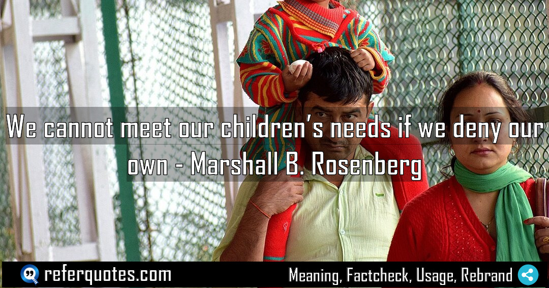 We cannot meet our children s needs if Meaning Factcheck Usage