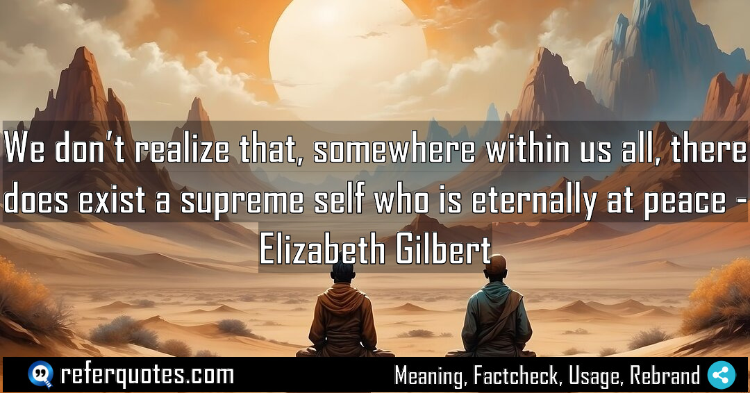 We don t realize that somewhere within us Meaning Factcheck Usage