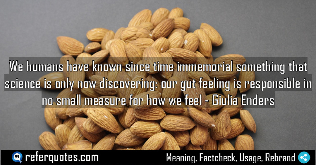We humans have known since time immemorial something Meaning Factcheck Usage