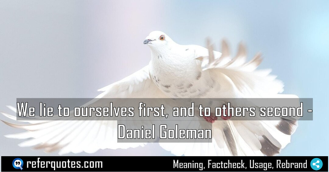 We lie to ourselves first and to others Meaning Factcheck Usage