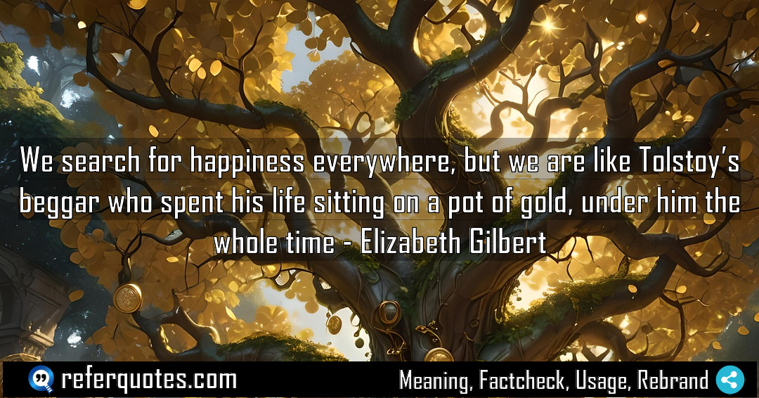 We search for happiness everywhere but we are Meaning Factcheck Usage