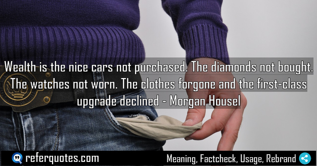 Wealth is the nice cars not purchased The Meaning Factcheck Usage