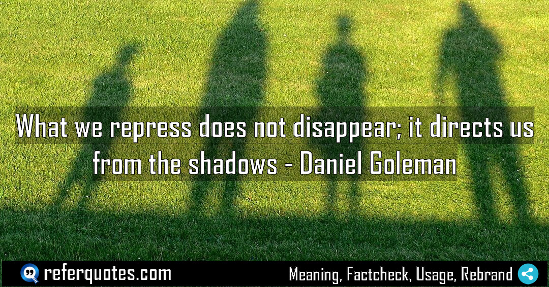 What we repress does not disappear it directs Meaning Factcheck Usage