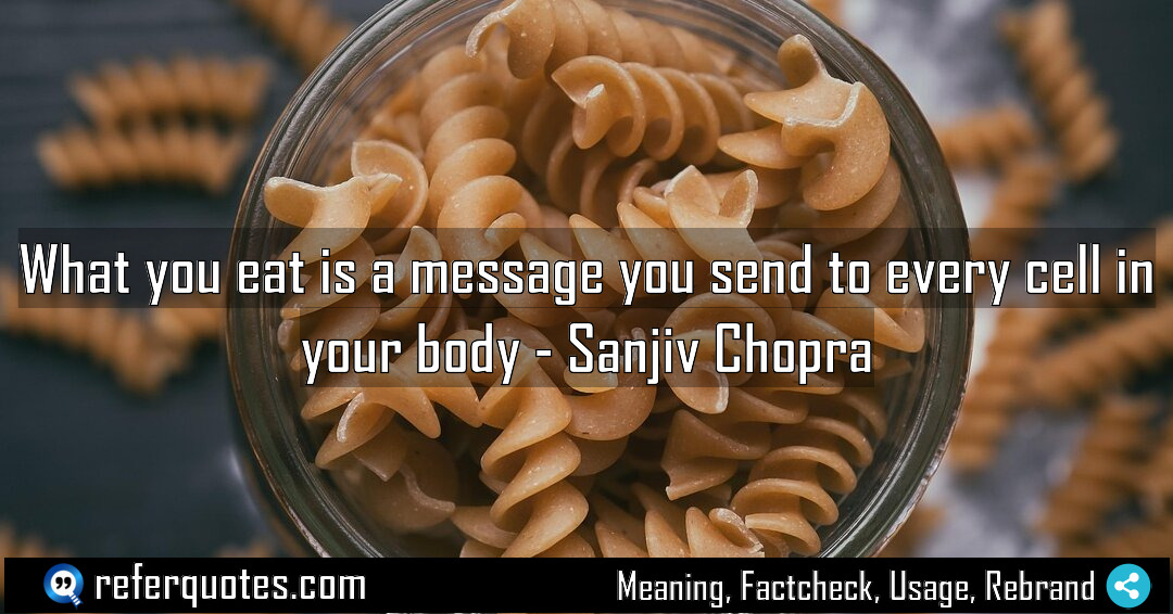 What you eat is a message you send Meaning Factcheck Usage
