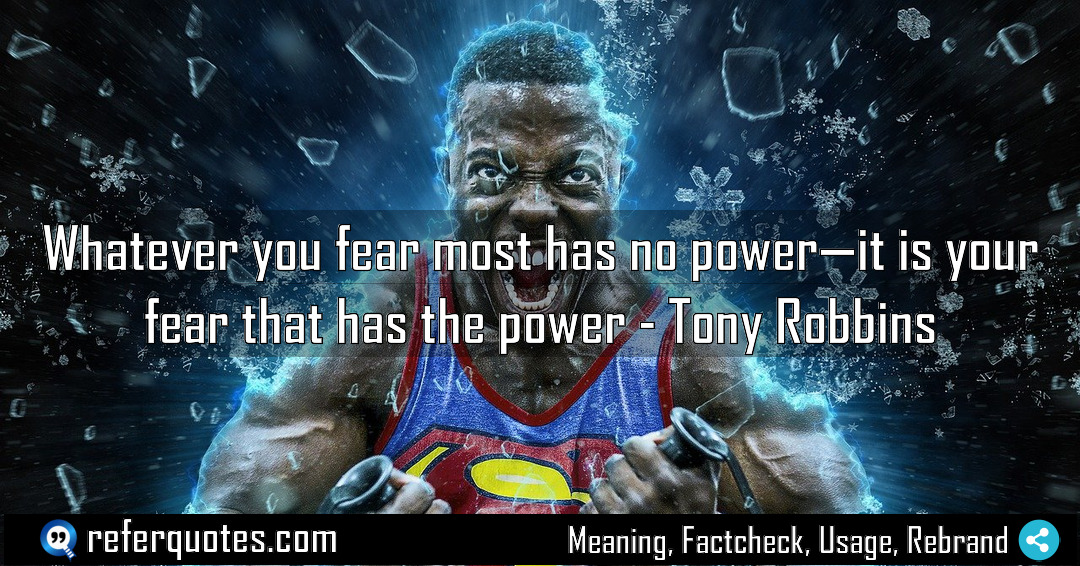 Whatever you fear most has no power Meaning Factcheck Usage