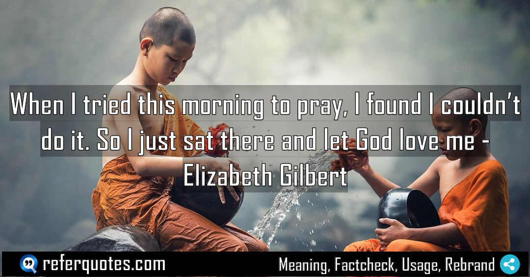 When I tried this morning to pray I Meaning Factcheck Usage