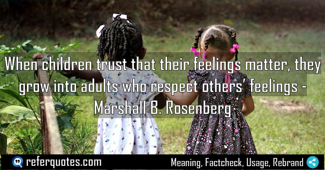 When children trust that their feelings matter they Meaning Factcheck Usage