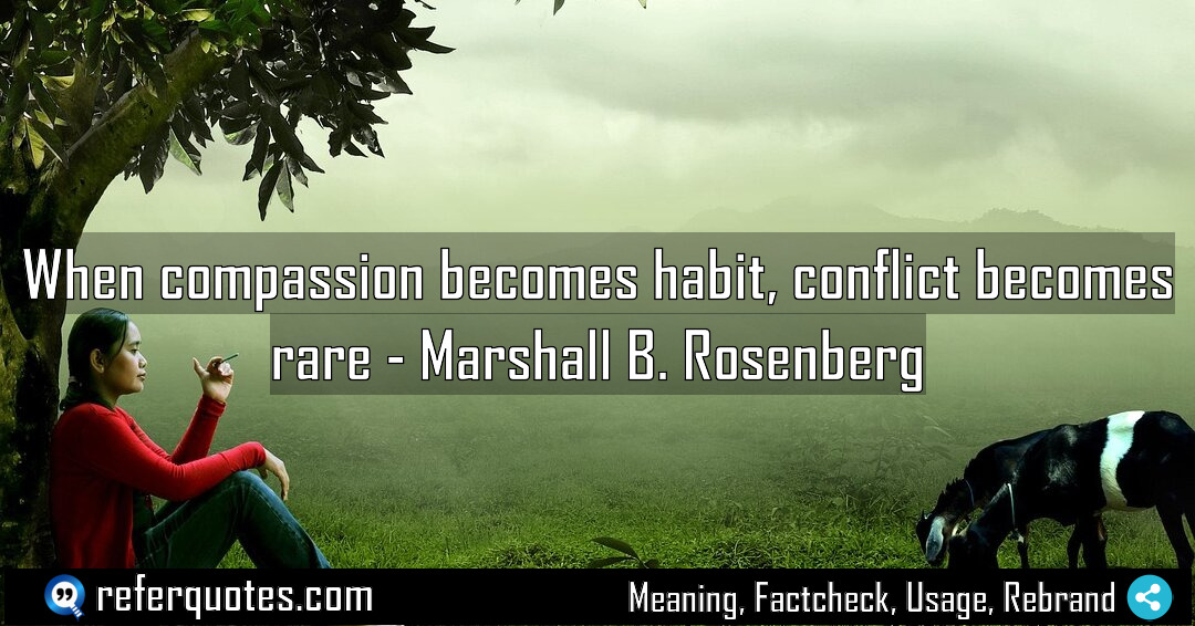 When compassion becomes habit conflict becomes rare Meaning Factcheck Usage