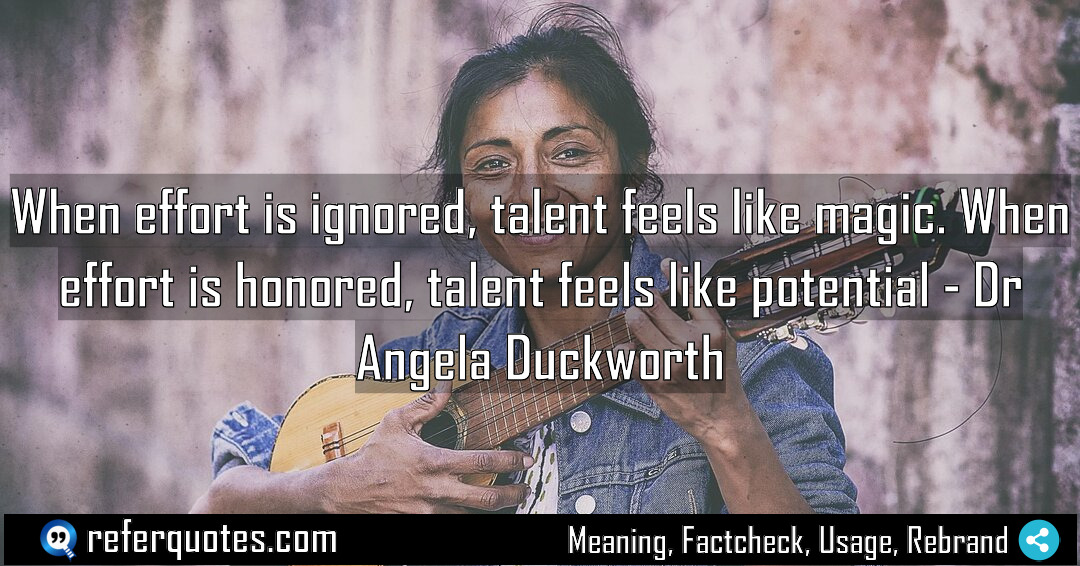 When effort is ignored talent feels like magic Meaning Factcheck Usage