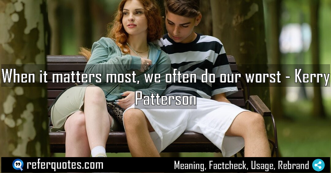 When it matters most we often do our Meaning Factcheck Usage