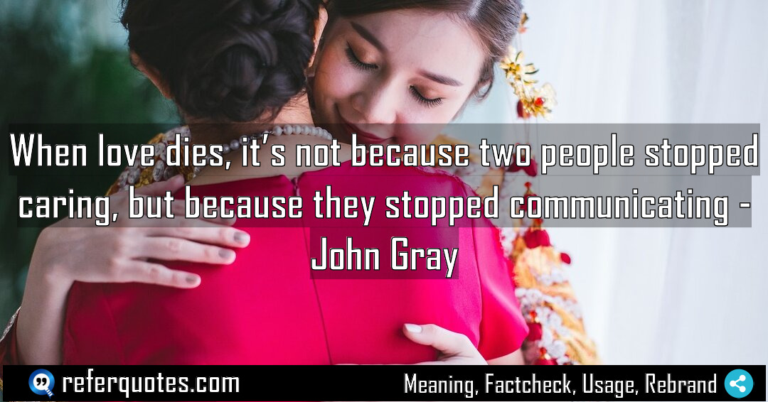 When love dies it s not because two Meaning Factcheck Usage