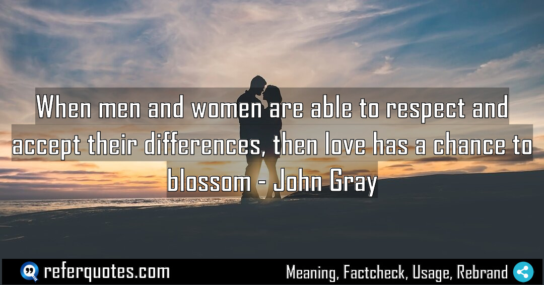 When men and women are able to respect Meaning Factcheck Usage