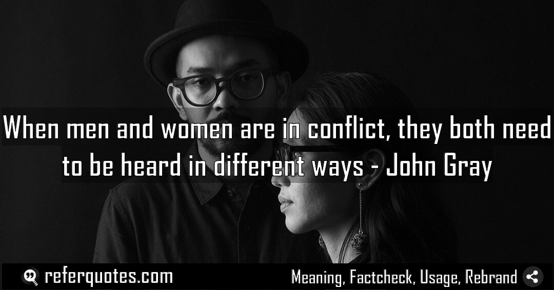 When men and women are in conflict they Meaning Factcheck Usage