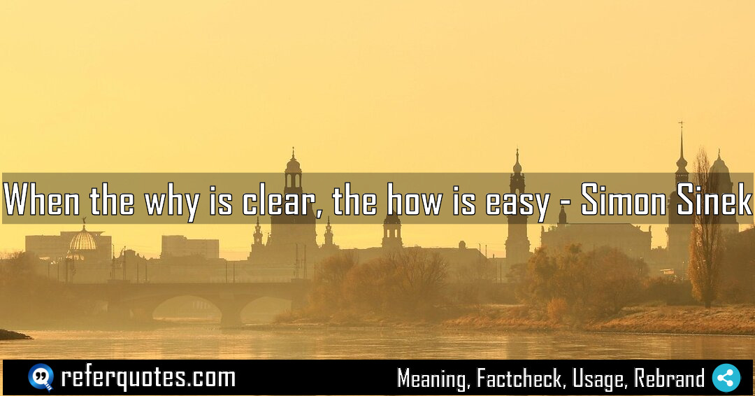 When the why is clear the how is Meaning Factcheck Usage