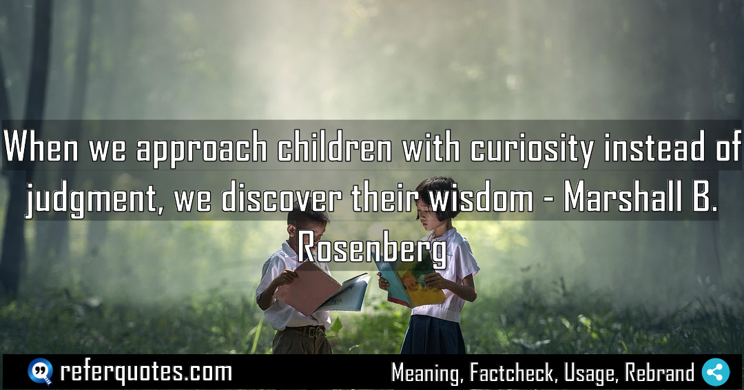 When we approach children with curiosity instead of Meaning Factcheck Usage