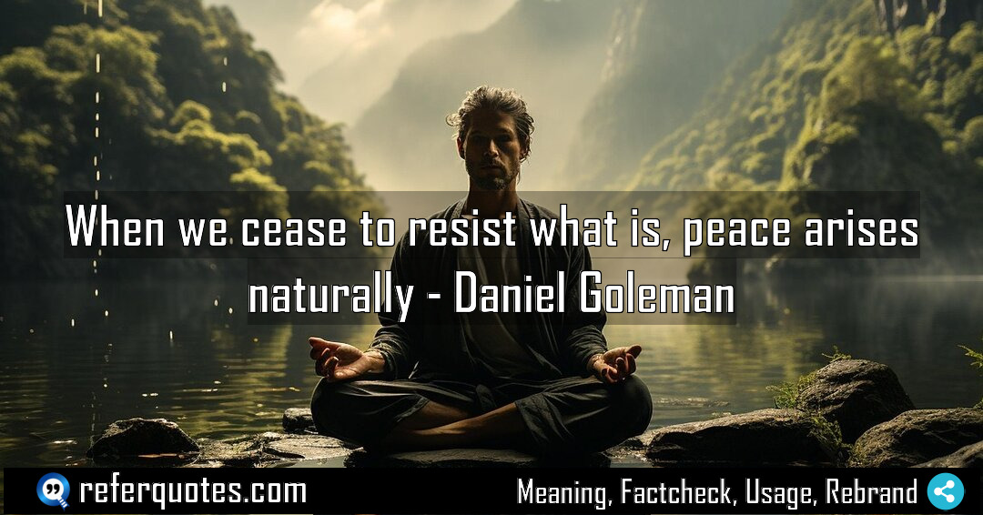 When we cease to resist what is peace Meaning Factcheck Usage