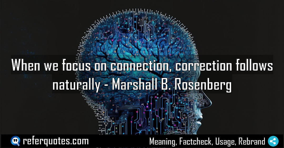 When we focus on connection correction follows naturally Meaning Factcheck Usage