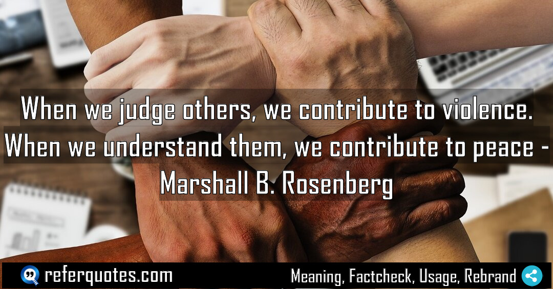 When we judge others we contribute to violence Meaning Factcheck Usage