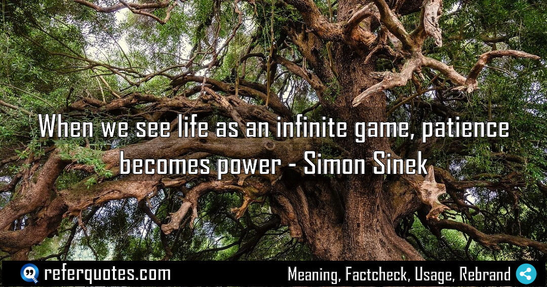 When we see life as an infinite game Meaning Factcheck Usage