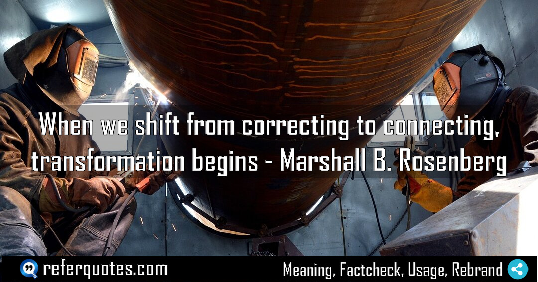 When we shift from correcting to connecting transformation Meaning Factcheck Usage
